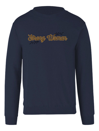 Sudadera Cuello Redondo Diseño De Strong Woman