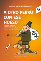 Comprar A otro perro con ese hueso. La realidad colombiana y mundia, de Matador Gabriel Silva Luján. Serie 9587577280, vol. 1. Editorial CIRCULO DE LECTORES, tapa blanda, edición 2018 en español, 2018