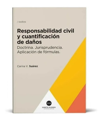 Responsabilidad Civil Y Cuantificacion De Daños - Suárez