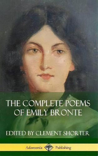 The Complete Poems Of Emily Bronte (poetry Collections) (hardcover), De Emily Bronte. Editorial Lulu Com, Tapa Dura En Inglés