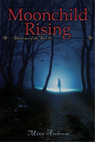 Moonchild Rising (shadows Of The Sun), De Ambrose, Mina. Editorial Full Quiver Publishing, Tapa Blanda En Inglés