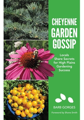 Libro Cheyenne Garden Gossip: Locals Share Secrets For Hi...