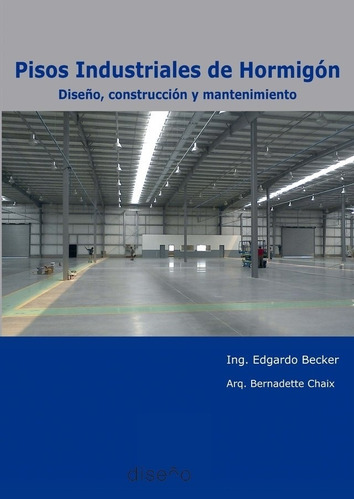 Imagen 1 de 1 de Pisos Industriales De Hormigón - Becker Edgardo