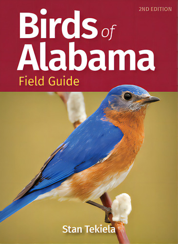 Birds Of Alabama Field Guide, De Tekiela, Stan., Vol. 1. Editorial Adventurekeen, Tapa Blanda, Edición 2nd Edition En Inglés