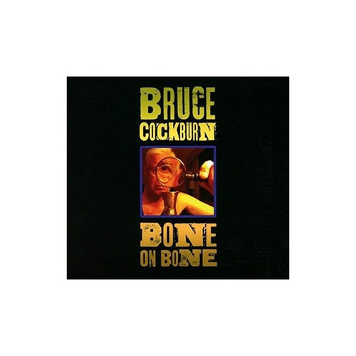 Cockburn Bruce Bone On Bone Usa Import Cd Nuevo