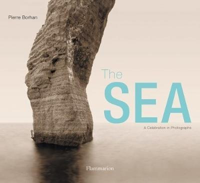 The Sea : A Celebration In Photographs - Pierre Borhan