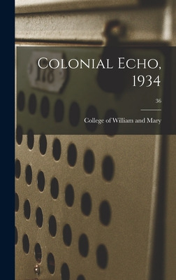 Libro Colonial Echo, 1934; 36 - College Of William And Mary