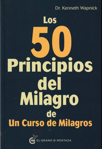 Los 50 Principios Del Milagro De Ucdm. Kenneth Wapnick, Ph.d