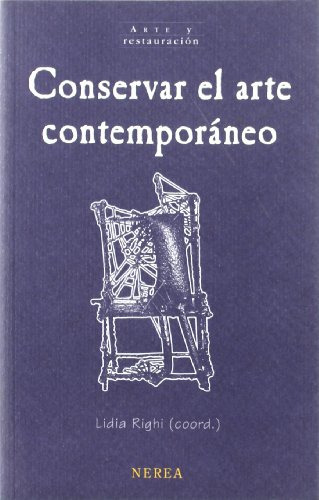 Libro Conservar El Arte Contemporáneo De Lidia Righi