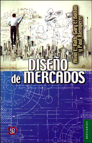 Diseño De Mercados - Roth, Bolton Y Otros