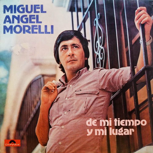 Miguel Ángel Morelli - De Mi Tiempo Mi Lugar Lp