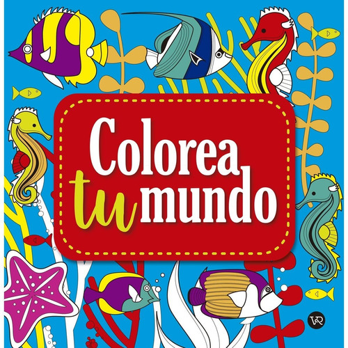 Colorea Tu Mundo 2 - Autor: Melillo, Carla - V R Editoras
