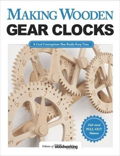 Book : Making Wooden Gear Clocks - Editors Of Scroll Saw ...