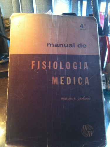 Manual De Fisiologia Medica Ganong Autgrafiado 4ta Edición