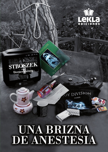 Una Brizna De Anestesia: Aplica, De Antonio Domínguez. Aplica, Vol. No Aplica. Editorial Lekla, Tapa Pasta Blanda, Edición 1 En Español, 2020