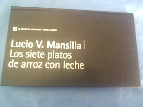 Los Siete Platos De Arroz Con Leche - Lucio V. Mansilla