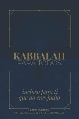 Libro : Kabbalah Para Todos Incluso Para Ti Que No Eres... 