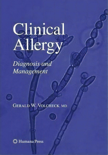 Clinical Allergy : Diagnosis And Management, De Gerald W. Volcheck. Editorial Humana Press Inc., Tapa Dura En Inglés, 2008
