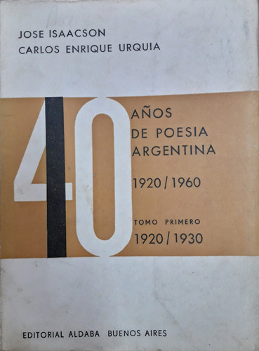 6649 40 Años De Poesía Argentina- Tomo 1 (1920-1930)