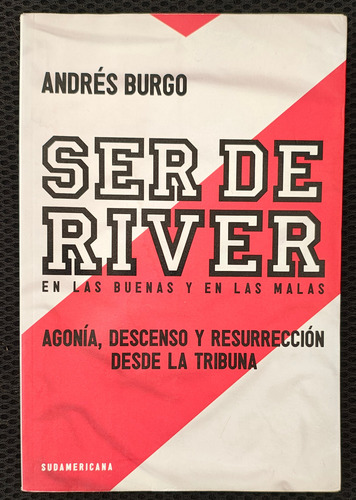 Ser De River En Las Buenas Y En Las Malas - Andrés Burgo
