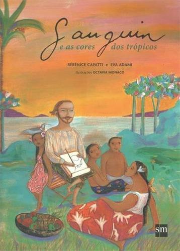 Gauguin E As Cores Dos Tropicos - 1ªed.(2009), De Eva Adami. Editora Edições Sm, Capa Mole, Edição 1 Em Português, 2009