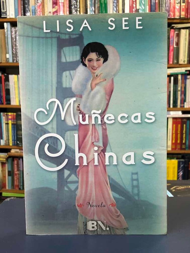 Muñecas Chinas - Lisa See - Ediciones B