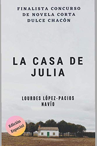 La Casa De Julia: Finalista Del Concurso De Novela Corta Dul