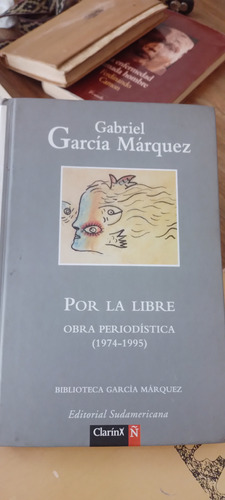 Por La Libre Obra Periodistica (1974-1995) G Garcia Marquez