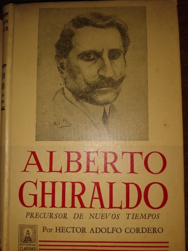 Alberto Ghiraldo Precursor De Nuevos Tiempos H. Cordero E1