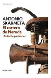 Libro El Cartero De Neruda (ardiente Paciencia)