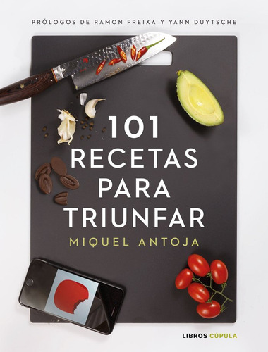 101 Recetas Para Triunfar - Antoja, Miguel
