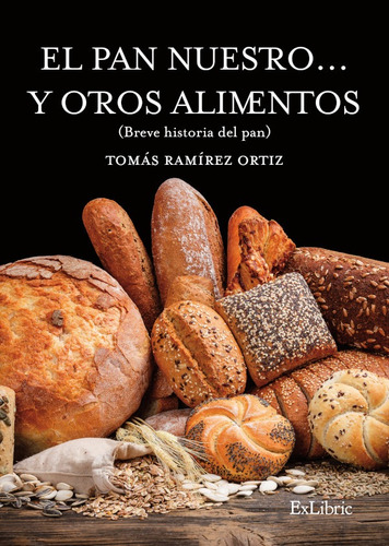 El Pan Nuestro... Y Otros Alimentos - Tomás Ramírez Ortiz