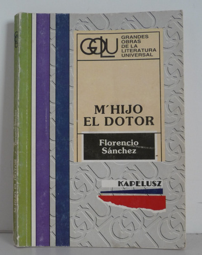 M´hijo El Dotor- Autor: Florencio Sanchez