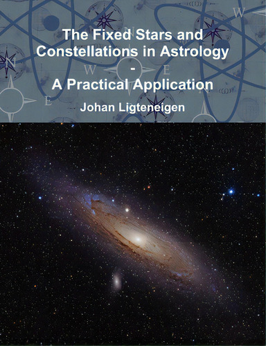 The Fixed Stars And Constellations In Astrology - A Practical Application, De Ligteneigen, Johan., Vol. 1. Editorial Lulu Pr, Tapa Blanda En Inglés
