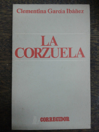 La Corzuela * Clementina Garcia Ibañez * Autografiado *