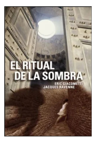 El Ritual De La Sombra - Eric Giacometti Y Jacques Ravenne