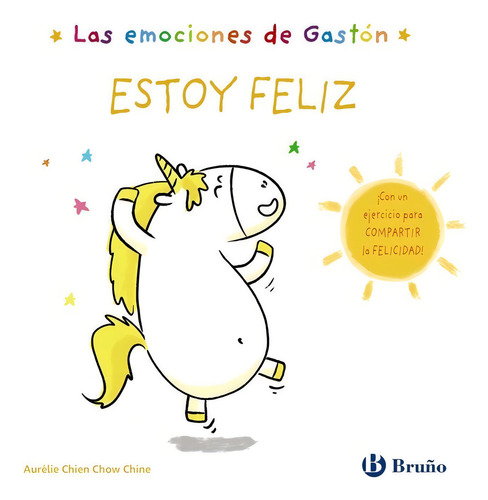 Las Emociones De Gaston Estoy Feliz, De Chien Chow Chine, Aurelie. Editorial Bruño, Tapa Dura En Español