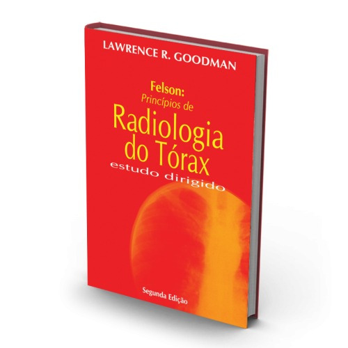 Livro Felson Princípios De Radiologia Do Tórax