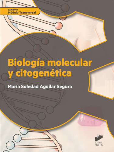 Biologia Molecular Y Citogenetica - Aguilar Segura, Mª S...