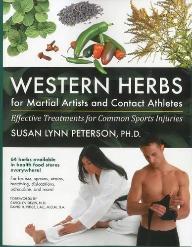Western Herbs For Martial Artists And Contact Athletes : Effective Treatments For Common Sports I..., De Susan Lynn Peterson. Editorial Ymaa Publication Center, Tapa Blanda En Inglés