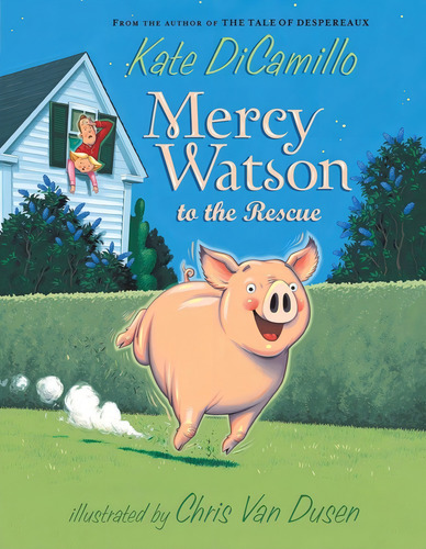 Mercy Watson To The Rescue