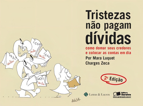 Tristezas não pagam dívidas: Como domar seus credores, de Freitas, Mara Célia Oliveira Luquet de. Editorial Benvirá, capa mole em português, 2006