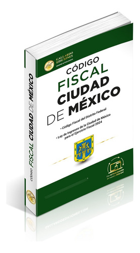 Código Fiscal Ciudad De México (df) + Ley De Ingresos Cdmx