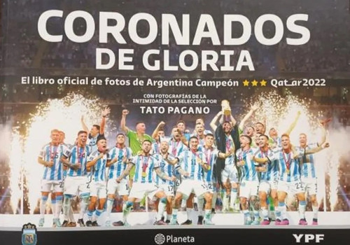 Coronados De Gloria - El Libro Oficial De Argentina Campeon 
