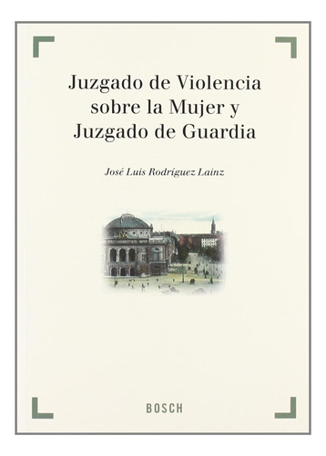 Juzgado De Violencia Sobre La Mujer Y Juzgado De Guardia (si