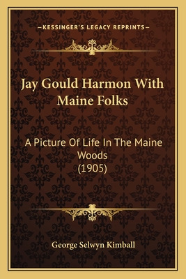 Libro Jay Gould Harmon With Maine Folks: A Picture Of Lif...