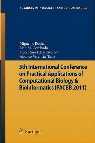 5th International Conference On Practical Applications Of Computational Biology & Bioinformatics, De Miguel P. Rocha. Editorial Springer Verlag Berlin Heidelberg Gmbh Co Kg, Tapa Blanda En Inglés