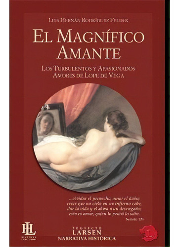 El Magnifico Amante - Rodriguez Felder, Luis Hernan, De Rodriguez Felder, Luis Hernan. Editorial Proyecto Larsen En Español