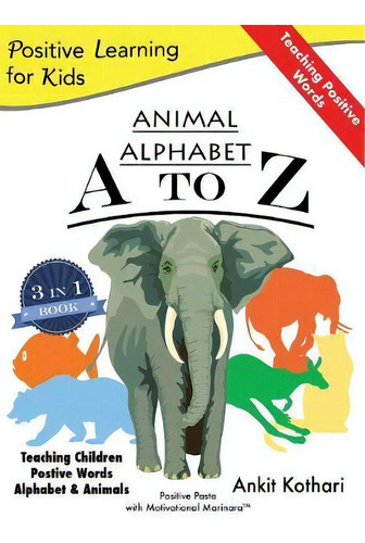 Animal Alphabet A To Z, De Ankit Kothari. Editorial Positive Pasta Publishing Llc, Tapa Dura En Inglés