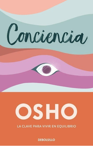 Conciencia, De Osho., Vol. No Aplica. Editorial Debols!llo, Tapa Dura En Español, 2022